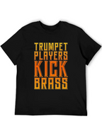 Trumpet Players Kick Brass T-Shirt